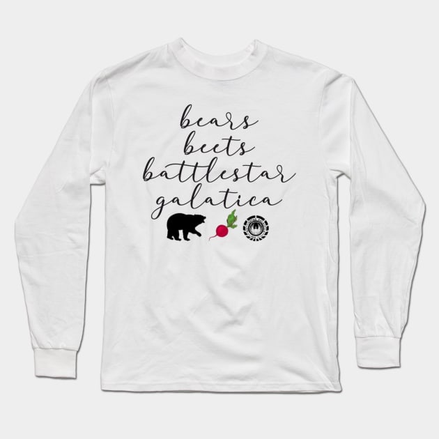“Bears, Beets, Battlestar Galatica” Long Sleeve T-Shirt by sunkissed